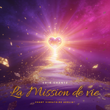 Mission de vie – Soin chanté Chant Vibratoire Aeolia