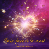 Paix face à la mort – Soin chanté Chant Vibratoire Aeolia